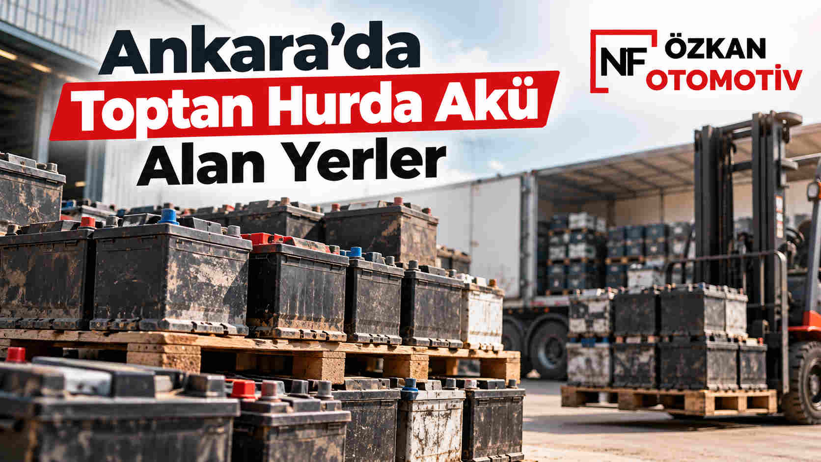 Ankara’da Toptan Hurda Akü Alan Yerler
